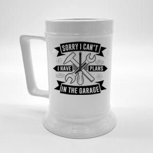 Sorry I Can't I Have Plans In The Garage Sayings Hobby Meaningful Gift Beer Stein