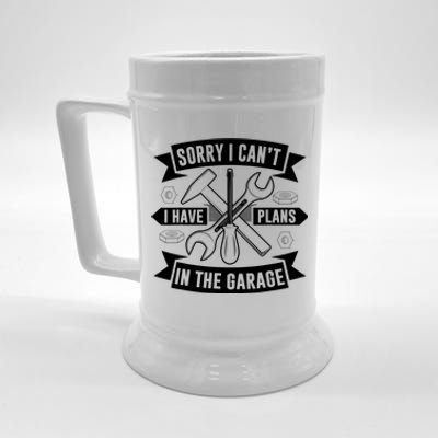 Sorry I Can't I Have Plans In The Garage Sayings Hobby Meaningful Gift Beer Stein