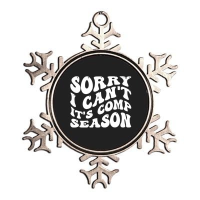 Sorry I CanT ItS Comp Season Cheer Comp Dance Mom Dancing Metallic Star Ornament