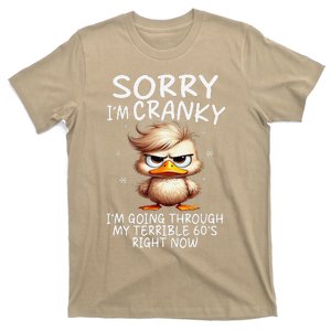 Sorry IM Cranky Im Going Through My Terrible 60S Right Now T-Shirt