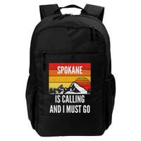 Spokane Is Calling And I Must Go Daily Commute Backpack