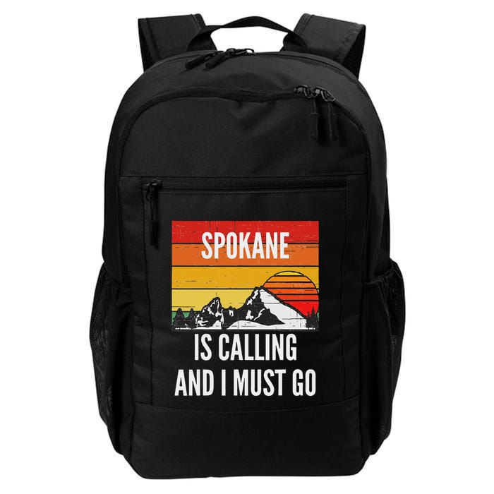 Spokane Is Calling And I Must Go Daily Commute Backpack