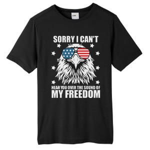 Sorry I Cant Hear You Over The Sound Of My Freedom Tall Fusion ChromaSoft Performance T-Shirt