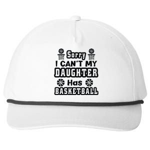 Sorry I Can't My Daughter Has Basketbal Team Sport Bball Snapback Five-Panel Rope Hat