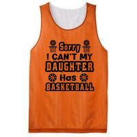 Sorry I Can't My Daughter Has Basketbal Team Sport Bball Mesh Reversible Basketball Jersey Tank