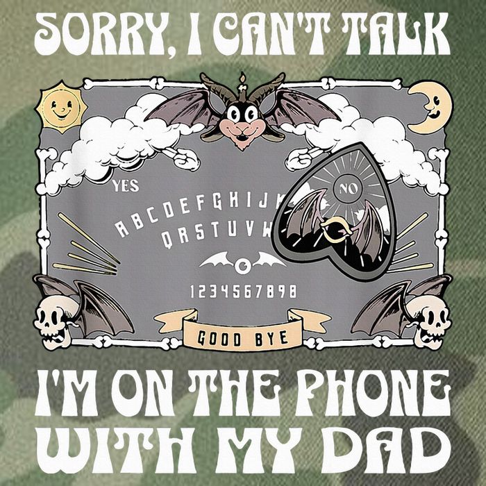 Sorry I CanT Talk IM On The Phone With My Dad Ouija Board Legacy Tie Dye Trucker Hat