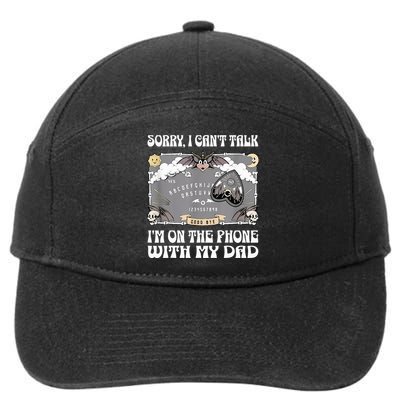 Sorry I CanT Talk IM On The Phone With My Dad Ouija Board 7-Panel Snapback Hat