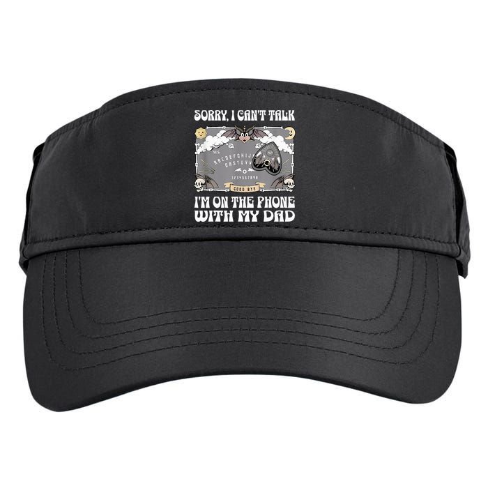 Sorry I CanT Talk IM On The Phone With My Dad Ouija Board Adult Drive Performance Visor