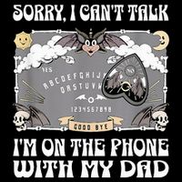 Sorry I CanT Talk IM On The Phone With My Dad Ouija Board Drawstring Bag