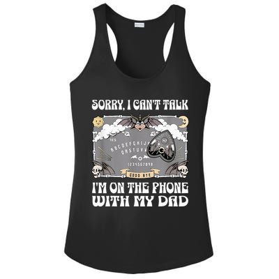 Sorry I CanT Talk IM On The Phone With My Dad Ouija Board Ladies PosiCharge Competitor Racerback Tank