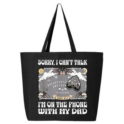 Sorry I CanT Talk IM On The Phone With My Dad Ouija Board 25L Jumbo Tote