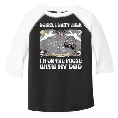 Sorry I CanT Talk IM On The Phone With My Dad Ouija Board Toddler Fine Jersey T-Shirt