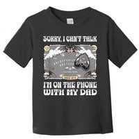 Sorry I CanT Talk IM On The Phone With My Dad Ouija Board Toddler T-Shirt