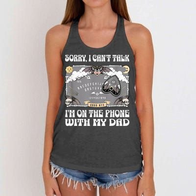 Sorry I CanT Talk IM On The Phone With My Dad Ouija Board Women's Knotted Racerback Tank