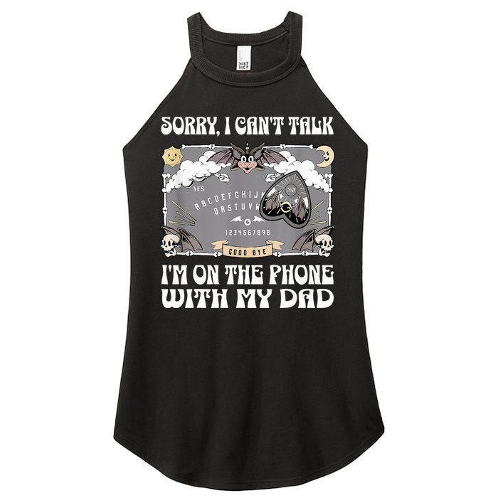 Sorry I CanT Talk IM On The Phone With My Dad Ouija Board Women's Perfect Tri Rocker Tank