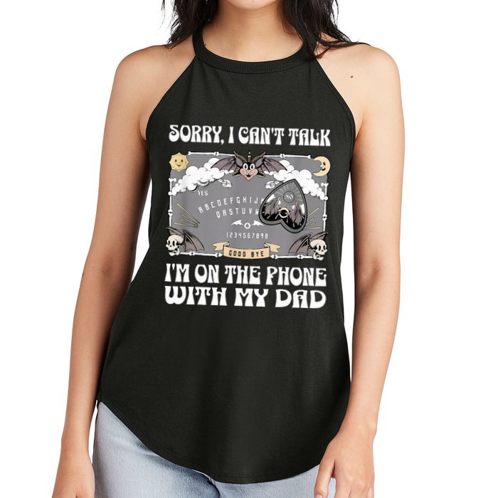 Sorry I CanT Talk IM On The Phone With My Dad Ouija Board Women's Perfect Tri Rocker Tank