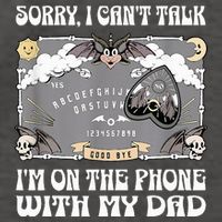Sorry I CanT Talk IM On The Phone With My Dad Ouija Board Vector Backpack