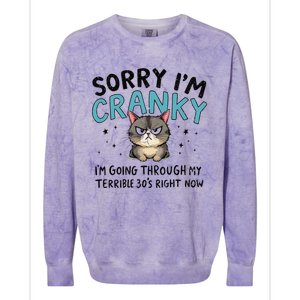 Sorry IM Cranky IM Going Through My Terrible 30S Cat Gift Colorblast Crewneck Sweatshirt