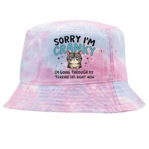 Sorry IM Cranky IM Going Through My Terrible 30S Cat Gift Tie-Dyed Bucket Hat