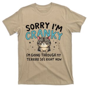 Sorry IM Cranky IM Going Through My Terrible 30S Cat Gift T-Shirt