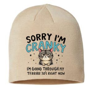 Sorry IM Cranky IM Going Through My Terrible 30S Cat Gift Sustainable Beanie