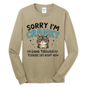 Sorry IM Cranky IM Going Through My Terrible 30S Cat Gift Tall Long Sleeve T-Shirt