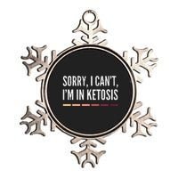 Sorry I CanT IM In Ketosis Funny Keto Lifestyle Metallic Star Ornament