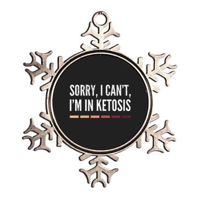 Sorry I CanT IM In Ketosis Funny Keto Lifestyle Metallic Star Ornament