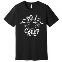 So I Creep Ghost Halloween Funny VNeck Premium T-Shirt