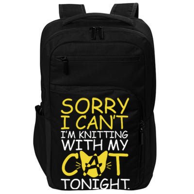 Sorry I Can't I Am Knitting With My Cat Tonight Cat Impact Tech Backpack