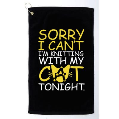 Sorry I Can't I Am Knitting With My Cat Tonight Cat Platinum Collection Golf Towel