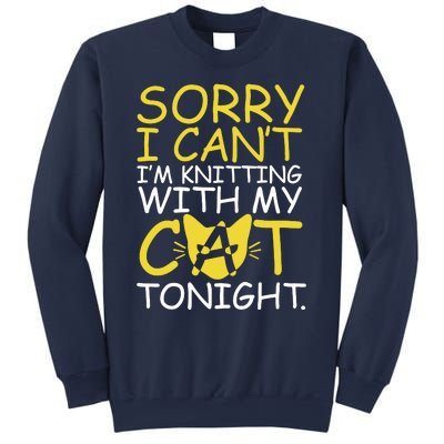 Sorry I Can't I Am Knitting With My Cat Tonight Cat Sweatshirt