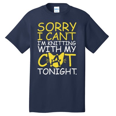 Sorry I Can't I Am Knitting With My Cat Tonight Cat Tall T-Shirt