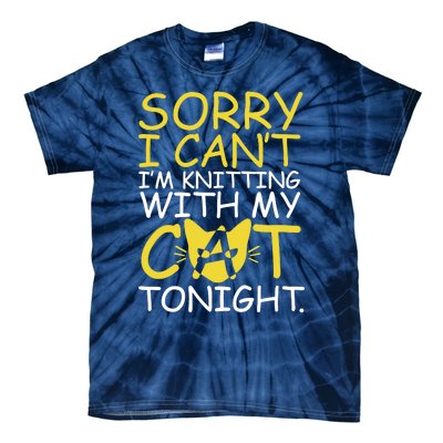 Sorry I Can't I Am Knitting With My Cat Tonight Cat Tie-Dye T-Shirt