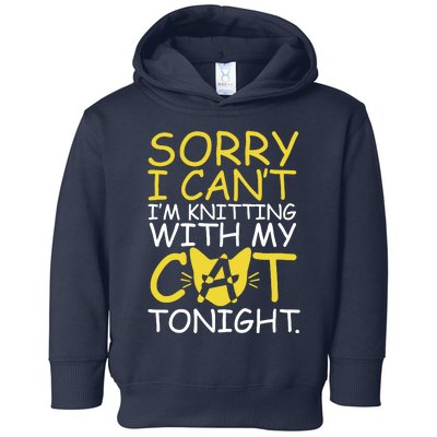 Sorry I Can't I Am Knitting With My Cat Tonight Cat Toddler Hoodie