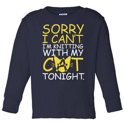 Sorry I Can't I Am Knitting With My Cat Tonight Cat Toddler Long Sleeve Shirt