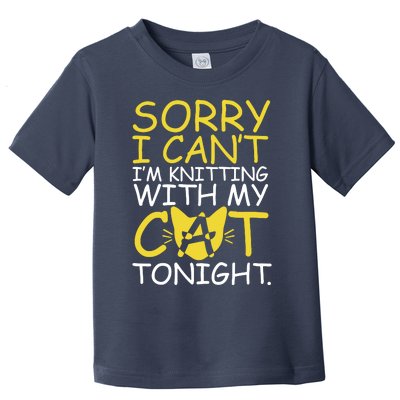 Sorry I Can't I Am Knitting With My Cat Tonight Cat Toddler T-Shirt