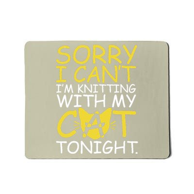 Sorry I Can't I Am Knitting With My Cat Tonight Cat Mousepad