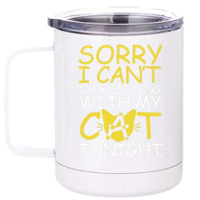 Sorry I Can't I Am Knitting With My Cat Tonight Cat 12 oz Stainless Steel Tumbler Cup