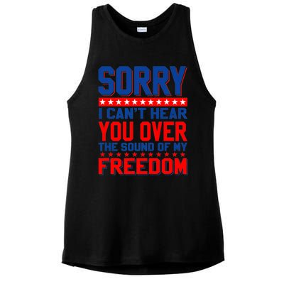 Sorry I Cant Hear You Over The Sound Of My Freedom Ladies PosiCharge Tri-Blend Wicking Tank