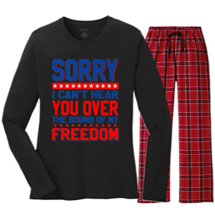 Sorry I Cant Hear You Over The Sound Of My Freedom Women's Long Sleeve Flannel Pajama Set 