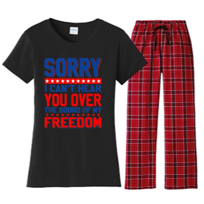 Sorry I Cant Hear You Over The Sound Of My Freedom Women's Flannel Pajama Set