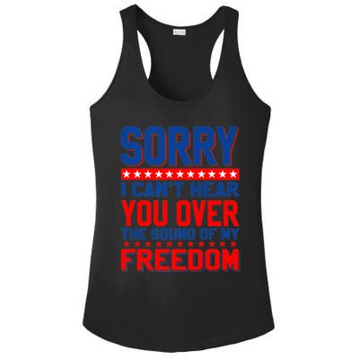 Sorry I Cant Hear You Over The Sound Of My Freedom Ladies PosiCharge Competitor Racerback Tank