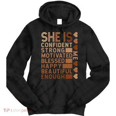 She Is Confident Strong Motivated Happy Beautiful Tie Dye Hoodie