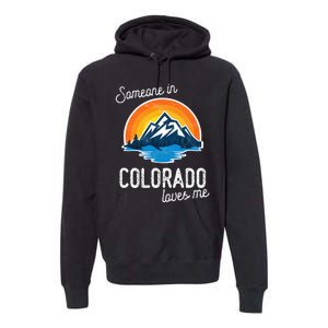 Someone In Colorado Loves Me Premium Hoodie