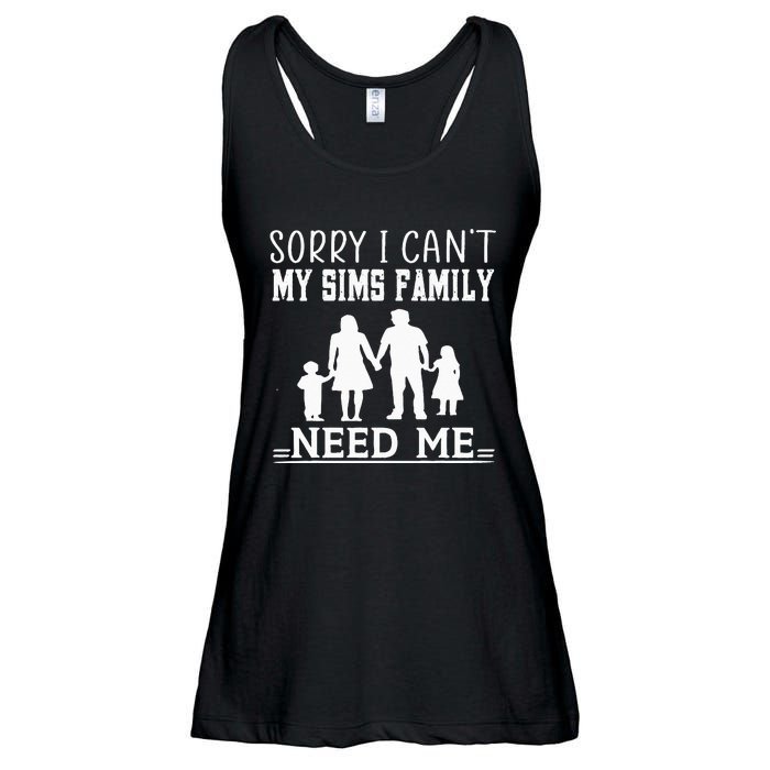 Sorry I Can't My Sims Family Needs Me Novelty Sarcastic Ladies Essential Flowy Tank