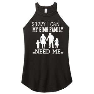 Sorry I Can't My Sims Family Needs Me Novelty Sarcastic Women's Perfect Tri Rocker Tank