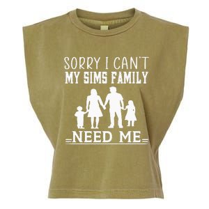 Sorry I Can't My Sims Family Needs Me Novelty Sarcastic Garment-Dyed Women's Muscle Tee