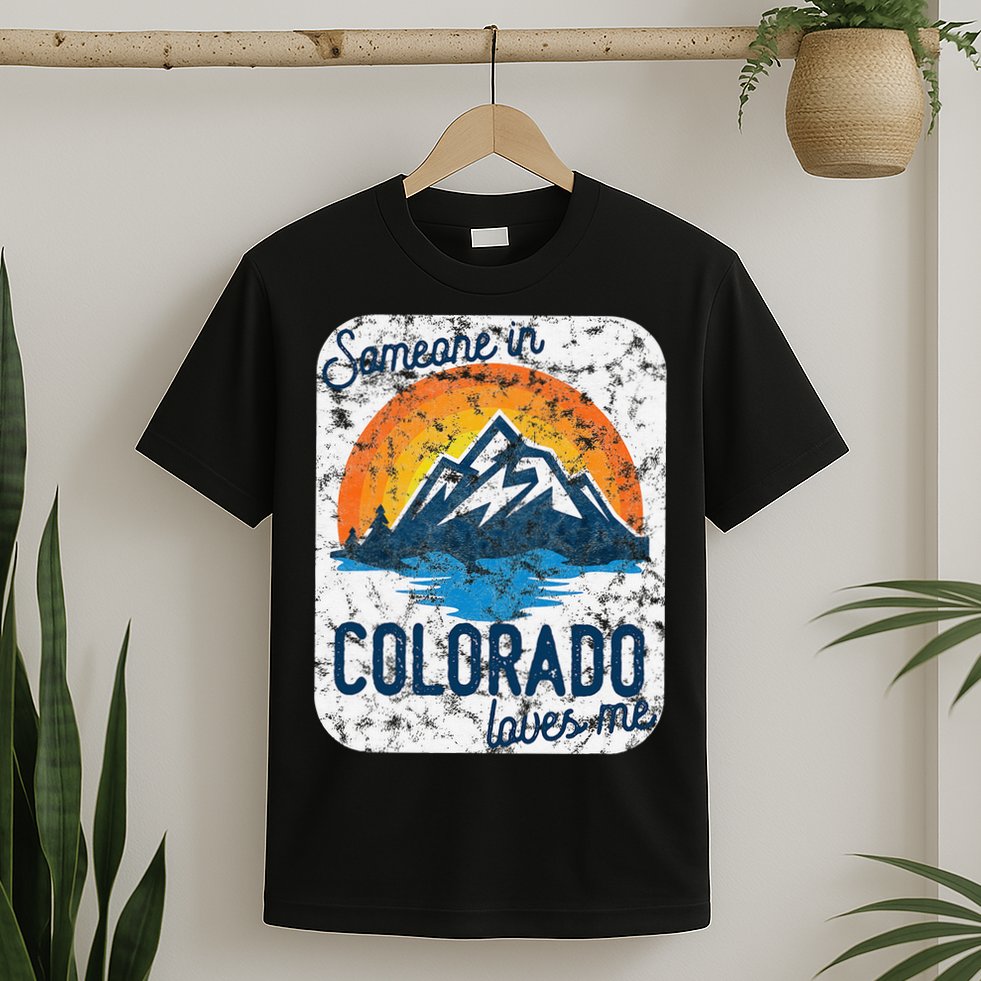 Someone In Colorado Loves Me T-Shirt