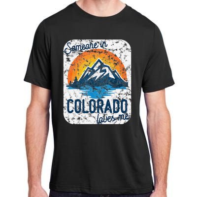 Someone In Colorado Loves Me Adult ChromaSoft Performance T-Shirt